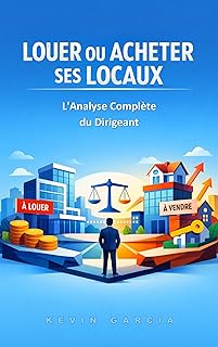 Louer ou Acheter Ses Locaux : L