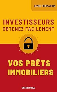 Investisseurs obtenez vos prêts immobiliers plus facilement: simulateur avancé inclus, apprenez par la pratique toutes les astuces pour enchaîner les investissements