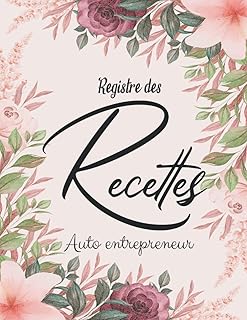 Registre des recettes auto entrepreneur: Cahier de compte | Livre Recette auto-entrepreneur | Micro-entrepreneur | Journal de comptabilité ... libérales , Associations, Sample et conforme