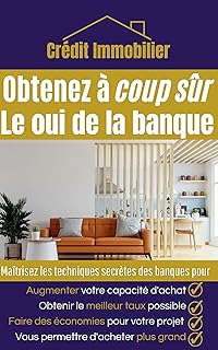 Crédit immobilier : Obtenez à coup sûr le oui de le banque en économisant des milliers d