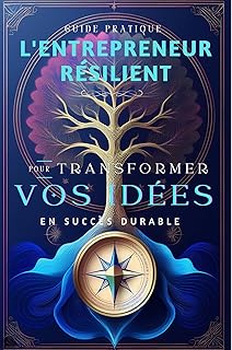 Transformez vos idées en succès durable – Guide pratique pour l
