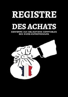 Registre des Achats: Conforme aux obligations comptables des micro-entrepreneurs et auto-entrepreneur, associations et professions libérales 2020, Registre de la comptabilité