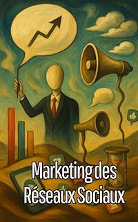 Marketing des Réseaux Sociaux : Stratégies Professionnelles pour Maîtriser le Monde Digital