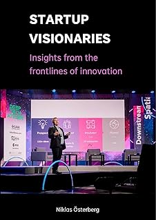 Startup Visionaries : Insights from the frontlines of innovation (The Visionaries Series) (English Edition)