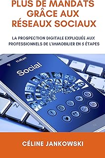 Plus de mandats grâce aux réseaux sociaux: La prospection digitale expliquée aux professionnels de l’immobilier en 5 étapes
